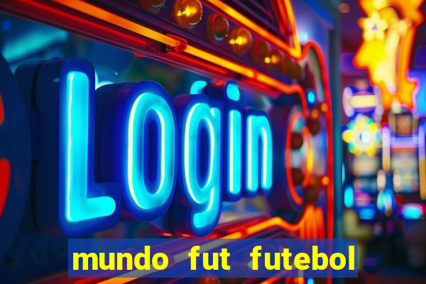 mundo fut futebol ao vivo